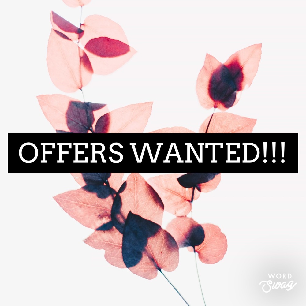 OFFERS WANTED!!!